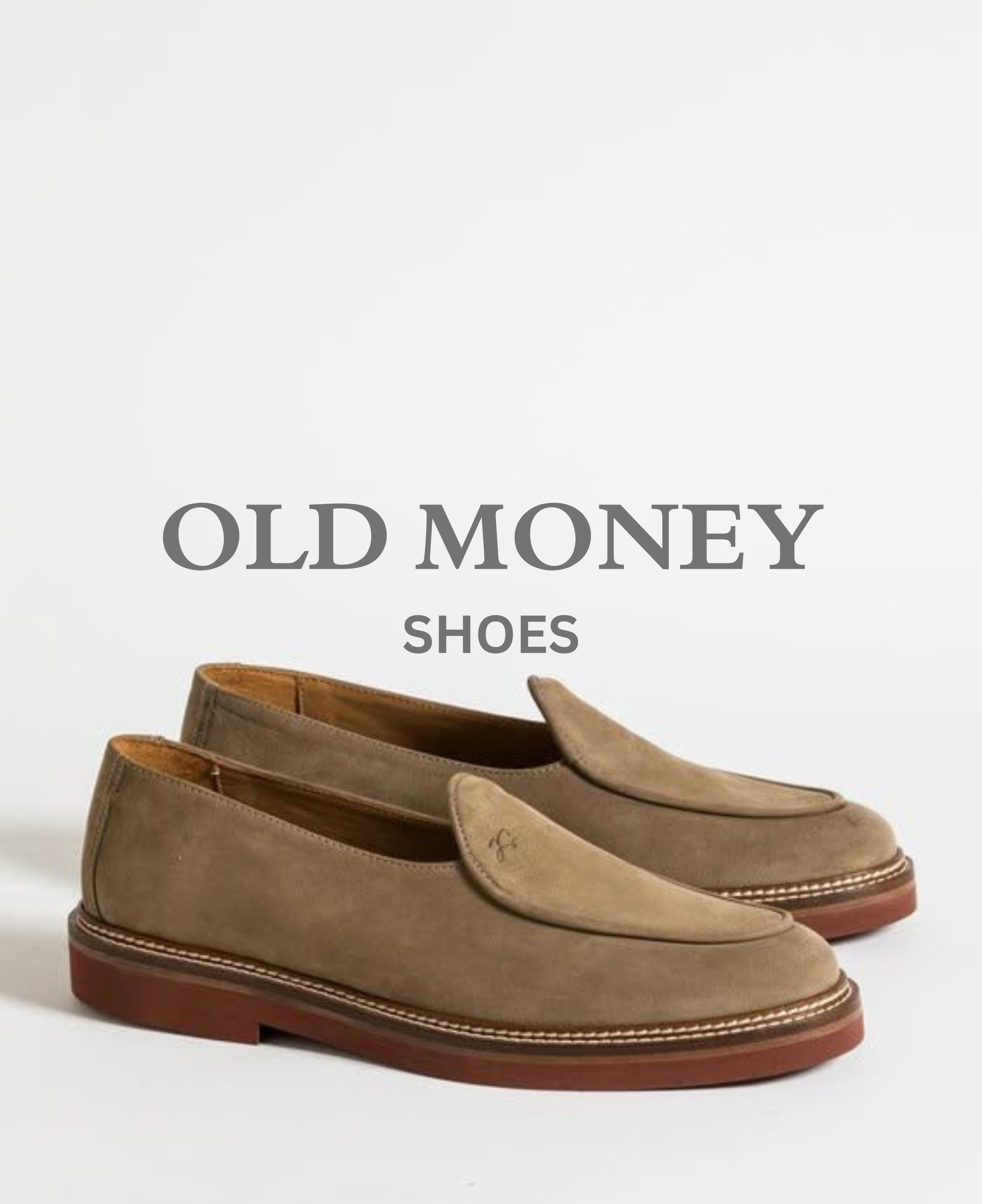 OLD MONEY SHOES